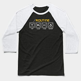 Eat Sleep Code Repeat Developer Routine Baseball T-Shirt